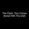 The Clash, Tory Crimes Bored With The USA