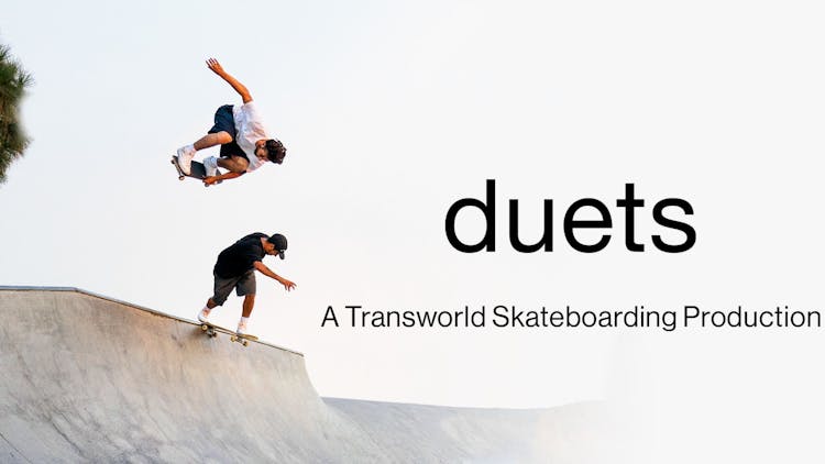 Duets: A Transworld Skateboarding Production