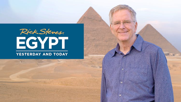 Rick Steves' Egypt: Yesterday and Today