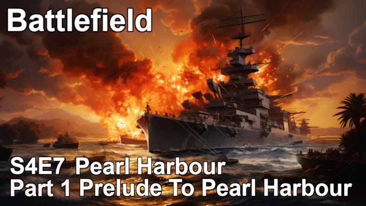 Battlefield - Pearl Harbour Part 1 Prelude to Pearl Harbour