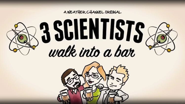 
3 Scientists Walk Into a Bar
