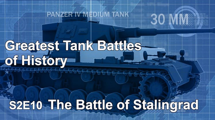 Greatest Tank Battles of History - S2E10 - The Battle of Stalingrad