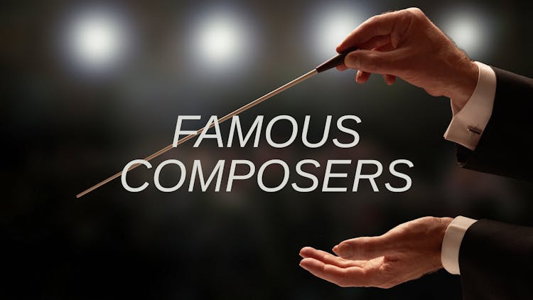 
Famous Composers
